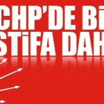 CHP’de bir istifa daha yapildi